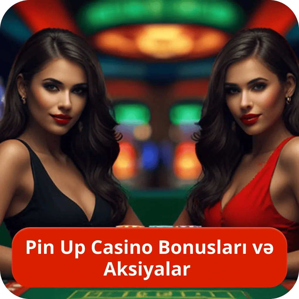Pin Up Casino bonusları və aksiyalar, aktiv təkliflər, şərtlər və istifadə qaydası